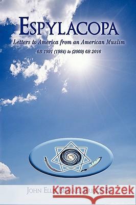 Espylacopa: Letters to America from an American Muslim Briggs Be, John Ellis Ishmael 9781449063856 Authorhouse - książka