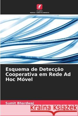 Esquema de Detec??o Cooperativa em Rede Ad Hoc M?vel Sumit Bhardwaj 9786205723760 Edicoes Nosso Conhecimento - książka