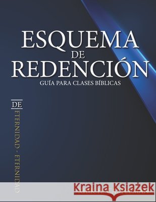 Esquema de Redención: Guía de Estudio Para Clases Bíblicas Medina, Rogelio, Publisher, La Palabra, Castleman, Kirk H. 9798644349098 Independently Published - książka
