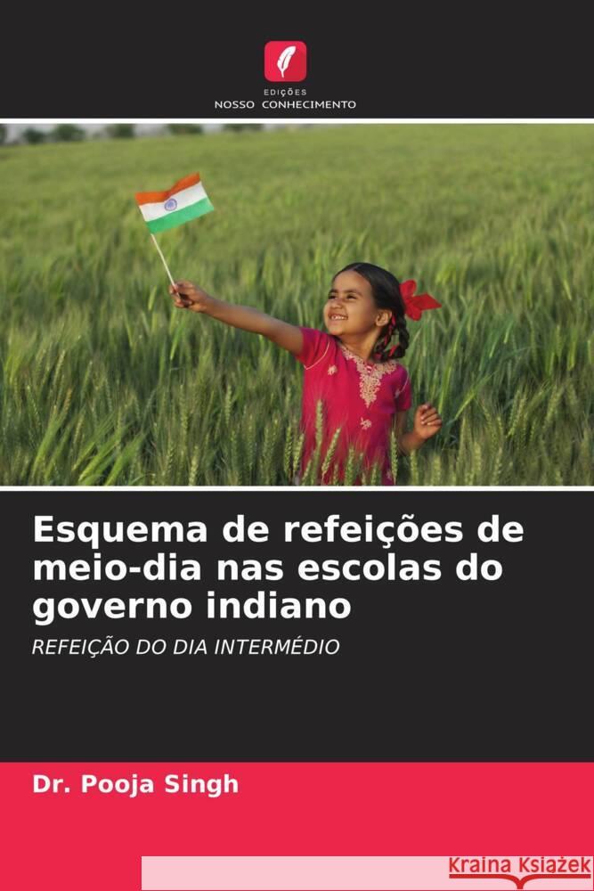 Esquema de refeições de meio-dia nas escolas do governo indiano Singh, Dr. Pooja 9786204678023 Edições Nosso Conhecimento - książka
