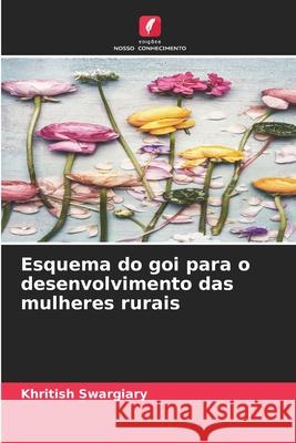 Esquema do goi para o desenvolvimento das mulheres rurais Khritish Swargiary 9786207893201 Edicoes Nosso Conhecimento - książka
