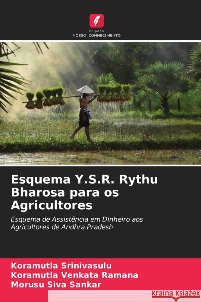 Esquema Y.S.R. Rythu Bharosa para os Agricultores Srinivasulu, Koramutla, Venkata Ramana, Koramutla, Siva Sankar, Morusu 9786204877716 Edições Nosso Conhecimento - książka