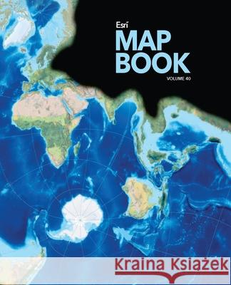 ESRI Map Book, Volume 40 Esri 9781589488298 Esri Press - książka