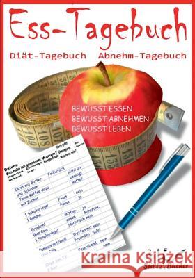 Ess-Tagebuch Diät-Tagebuch Abnehm-Tagebuch: Bewusst essen ... bewusst abnehmen ... bewusst leben Sültz, Renate 9783743165731 Books on Demand - książka