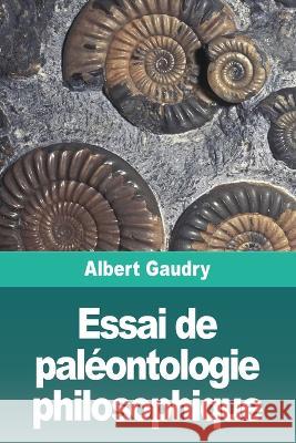 Essai de paleontologie philosophique Albert Gaudry   9783988811844 Prodinnova - książka
