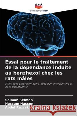 Essai pour le traitement de la dépendance induite au benzhexol chez les rats mâles Selman, Selman, Hasson, Hussam, Abdul Latif, Abdul Razzak 9786208477905 Editions Notre Savoir - książka