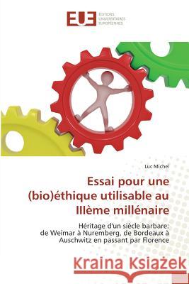 Essai Pour Une (Bio)Éthique Utilisable Au Iiième Millénaire Michel-L 9783841675798 Omniscriptum - książka