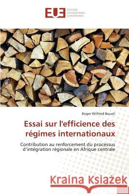 Essai sur l'efficience des régimes internationaux Bouoli Roger Wilfried 9783841669018 Editions Universitaires Europeennes - książka