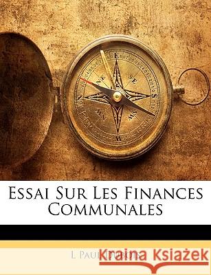 Essai Sur Les Finances Communales L Paul Dubois 9781144193223  - książka