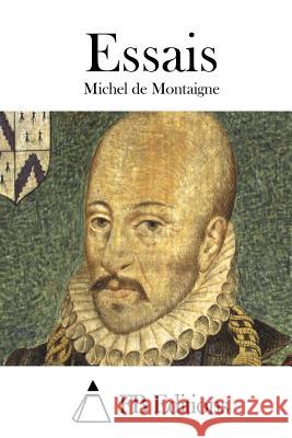 Essais Michel Montaigne Fb Editions 9781511891875 Createspace - książka