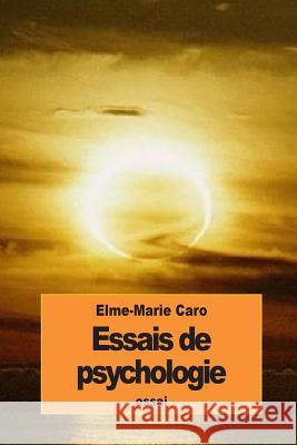 Essais de psychologie Caro, Elme-Marie 9781535335430 Createspace Independent Publishing Platform - książka