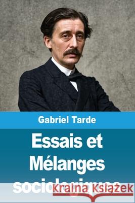 Essais et M?langes sociologiques Gabriel Tarde 9783690821988 Prodinnova - książka