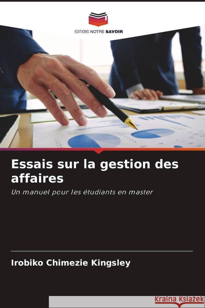 Essais sur la gestion des affaires Kingsley, Irobiko Chimezie 9786204498782 Editions Notre Savoir - książka