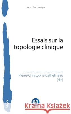 Essais sur la topologie clinique Pierre-Christophe Cathelineau 9782806641786 Eme Editions - książka