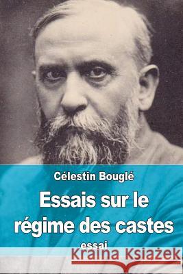 Essais sur le régime des castes Bougle, Celestin 9781514212530 Createspace - książka