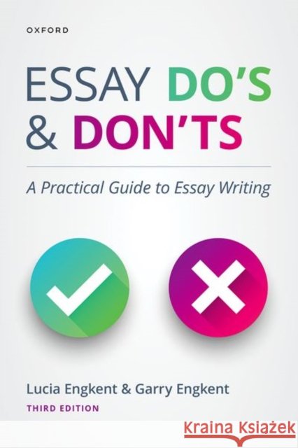 Essay Do's and Don'ts: A Practical Guide to Essay Writing Engkent, Lucia 9780190164300 OUP Canada - książka