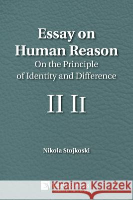Essay on Human Reason: On the Principle of Identity and Difference Nikola Stojkoski 9781622734924 Vernon Press - książka