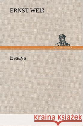 Essays Weiß, Ernst 9783847268772 TREDITION CLASSICS - książka
