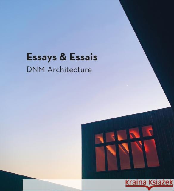 Essays & Essais: DNM Architecture Xavier Soule 9781946226990 Oscar Riera Ojeda Publishers Limited - książka