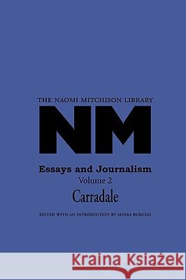 Essays and Journalism: Volume 2: Carradale Naomi Mitchison, Moira Burgess 9781849210119 Zeticula Ltd - książka