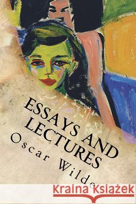 Essays and Lectures Oscar Wilde 9781535387439 Createspace Independent Publishing Platform - książka