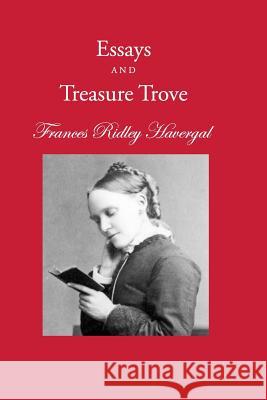 Essays and Treasure Trove Frances Ridley Haveral David L. Chalkley Glen T. Wegge 9781937236199 Havergal Trust - książka