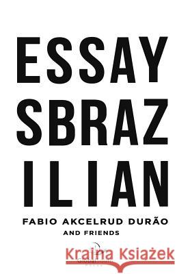 Essays Brazilian Fabio Akcelru 9781943350360 Globalsouth Press - książka