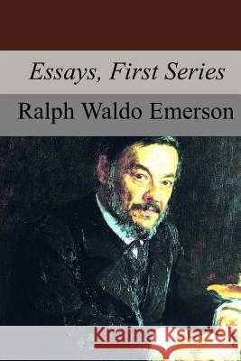 Essays, First Series Ralph Waldo Emerson 9781973773061 Createspace Independent Publishing Platform - książka