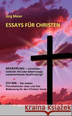 Essays für Christen Meier, Jürg 9783842344815 Books on Demand - książka