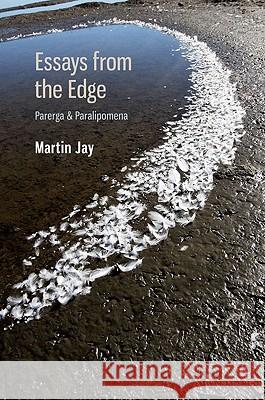 Essays from the Edge: Parerga and Paralipomena Jay, Martin 9780813931333 Not Avail - książka