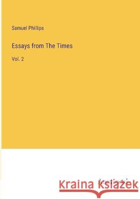 Essays from The Times: Vol. 2 Samuel Phillips   9783382160128 Anatiposi Verlag - książka