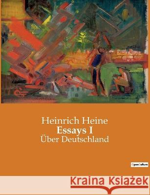 Essays I: Über Deutschland Heinrich Heine 9782385085919 Culturea - książka
