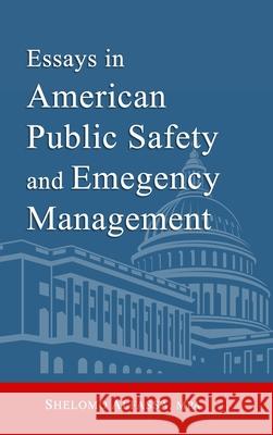 Essays in American Public Safety and Emergency Management S. Alfassa 9781716472213 Lulu.com - książka