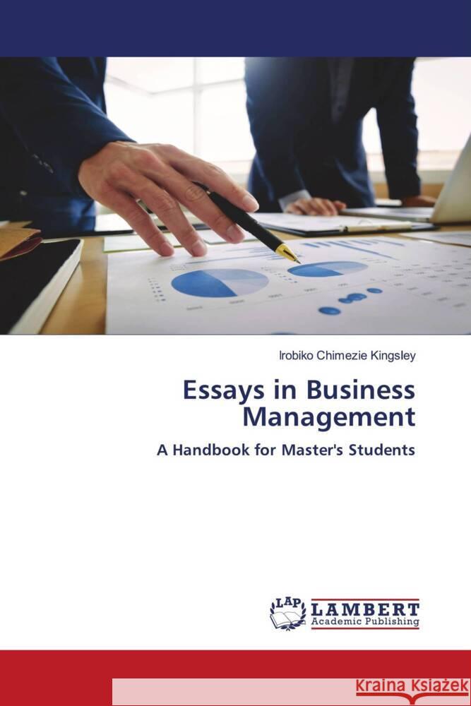 Essays in Business Management Kingsley, Irobiko Chimezie 9786204744575 LAP Lambert Academic Publishing - książka