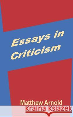 Essays in Criticism Matthew Arnold 9781410200846 University Press of the Pacific - książka