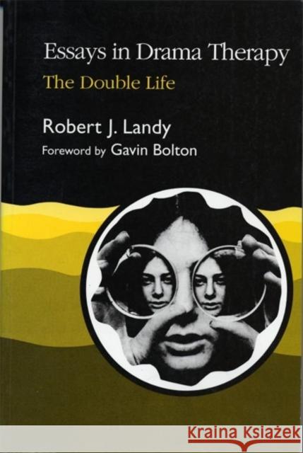 Essays in Drama Therapy: The Double Life Landy, Robert J. 9781853023224 Jessica Kingsley Publishers - książka