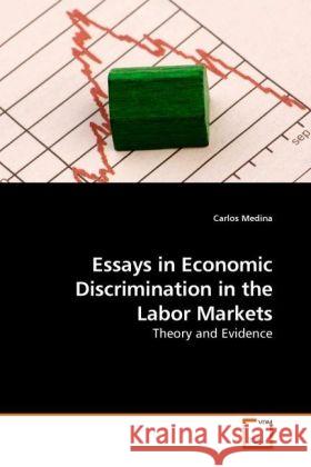 Essays in Economic Discrimination in the Labor Markets Medina Carlos 9783639259551 VDM Verlag - książka