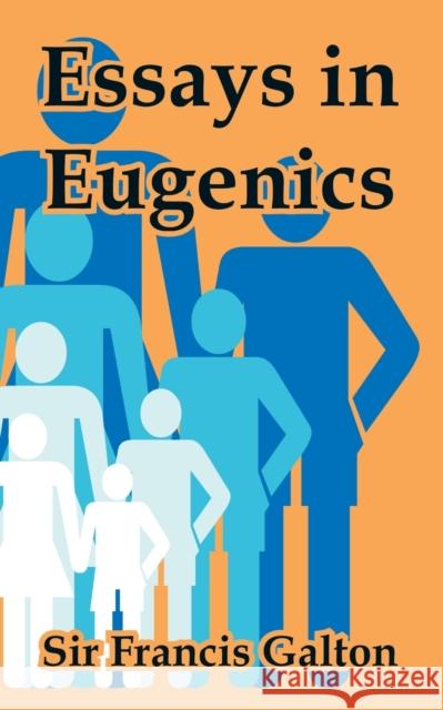 Essays in Eugenics Sir Francis Galton 9781410216984 University Press of the Pacific - książka