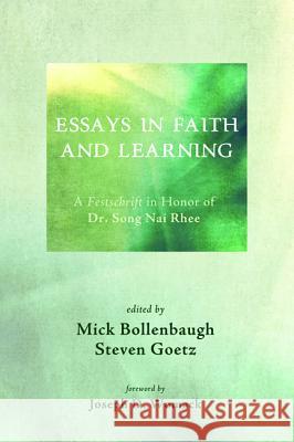 Essays in Faith and Learning Mick Bollenbaugh Steven Goetz Joseph D. Womack 9781625642257 Pickwick Publications - książka