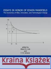 Essays in Honor of Edwin Mansfield: The Economics of R&d, Innovation, and Technological Change Link, Albert N. 9780387250106 Springer - książka