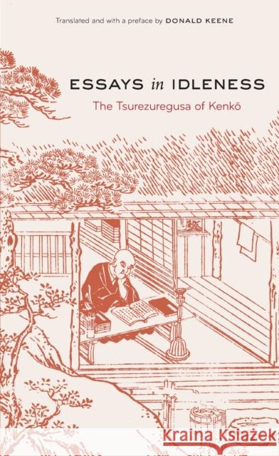 Essays in Idleness: The Tsurezuregusa of Kenkō Keene, Donald 9780231112550  - książka