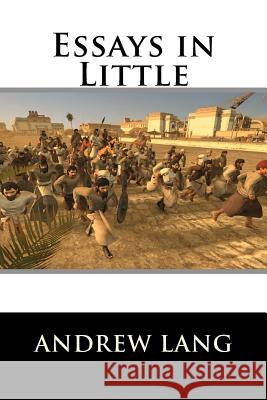 Essays in Little Andrew Lang 9781519783462 Createspace Independent Publishing Platform - książka