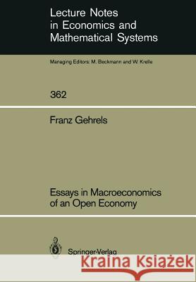 Essays in Macroeconomics of an Open Economy Franz Gehrels 9783540540748 Springer - książka
