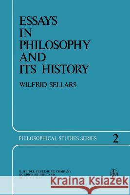 Essays in Philosophy and Its History Wilfrid Sellars 9789401022934 Springer - książka