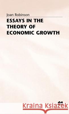 Essays in the Theory of Economic Growth Joan Robinson 9780333095195 PALGRAVE MACMILLAN - książka