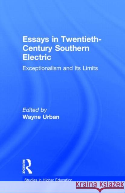 Essays in Twentieth-Century Southern Education: Exceptionalism and Its Limits Urban, Wayne 9780815326243 Garland Publishing - książka