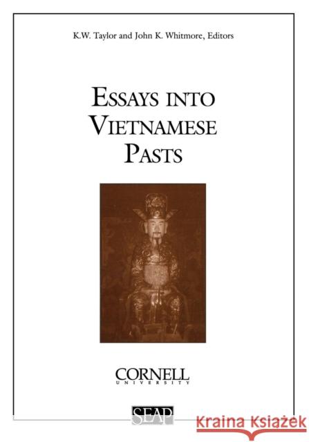 Essays Into Vietnamese Pasts Taylor, K. W. 9780877277187 Southeast Asia Program Publications Southeast - książka