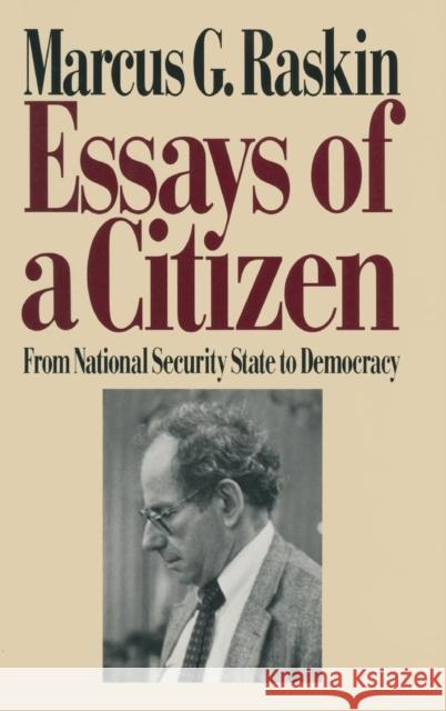 Essays of a Citizen: From National Security State to Democracy: From National Security State to Democracy Raskin, Marcus G. 9780873327640 M.E. Sharpe - książka