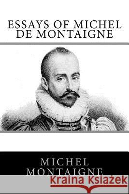 Essays of Michel de Montaigne Michel De Montaigne 9781545296882 Createspace Independent Publishing Platform - książka