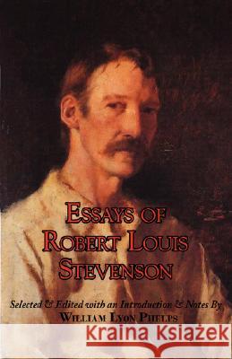 Essays of Robert Louis Stevenson Robert Louis Stevenson William Lyon Phelps 9781604501933 ARC Manor - książka